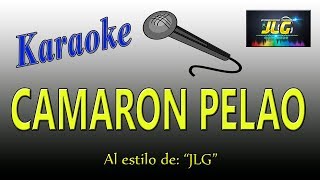 CAMARON PELAO Karaoke Arreglo por JLG [upl. by Wilburt48]