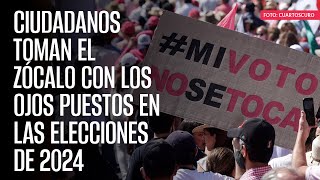 Ciudadanos toman el Zócalo con los ojos puestos en las elecciones de 2024 [upl. by Leia973]