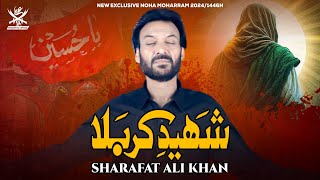 Shaheed E Karbala  Sharafat Ali khan  Noha  2024  1446 [upl. by Shih775]