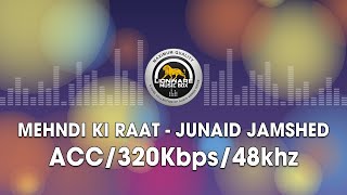 Mehndi Ki Raat  Junaid Jamshed [upl. by Bolten]