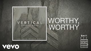 Vertical Worship  Worthy Worthy Official Lyric Video [upl. by Mccourt]