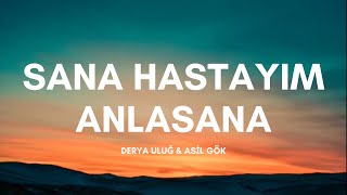 Derya Uluğ amp Asil Gök  Yansıma Sözleri amp Lyrics Sana Hastayım Anlasana [upl. by Thaddus]