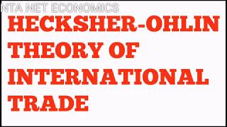 HECKSCHER OHLIN THEORY OF INTERNATIONAL TRADENTA NET ECONOMICS [upl. by Midis530]