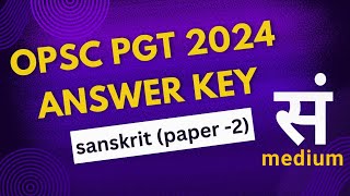 OPSC PGT 2024 answer key pgt Sanskrit answer key paper 2 [upl. by Royce]