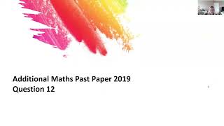 Additional Maths PP 2019 Q12 [upl. by Barbee533]