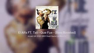 El Alfa FT Tali  Que Fue  Bass Boosted [upl. by Keily]