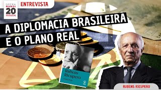 RUBENS RICUPERO  HISTÓRIA DA DIPLOMACIA BRASILEIRA E DO PLANO REAL  PROGRAMA 20 MINUTOS [upl. by Sammer]