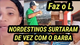 OS NORDESTINOS SURTARAM DE VEZ COM O BARBA fazol fazuele fazueli [upl. by Walrath716]