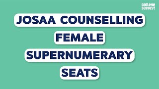 Josaa Counselling  Female Supernumerary Seats [upl. by Petromilli]