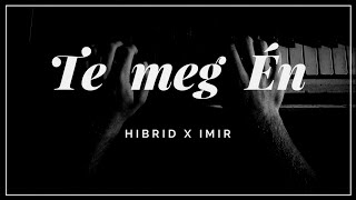 HIBRID x IMIR  TE MEG ÉN Official Audio [upl. by Haisi]