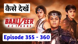 Baalveer Returns 355 kaise dekhe  Baalveer Returns 355 Full Episode YouTube Par Kaise Dekhe [upl. by Eyak957]