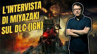 INTERVISTA ESCLUSIVA A MIYAZAKI SUL DLC DI ELDEN RING SHADOW OF THE ERDTREE X IGN  Analisi wRob [upl. by Yrome]