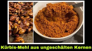 Kürbiskernmehl herstellen  Kürbiskerne rösten Rezept  Selbstversorgung Kürbis [upl. by Lilybelle1]