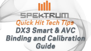 Spektrum Quick Hit Tech Tips  AVC Binding and Calibration guide with DX3 Smart Transmitter [upl. by Niwhsa]