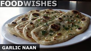 Garlic Naan  Easy Garlic Flatbread  Food Wishes [upl. by Neeven]