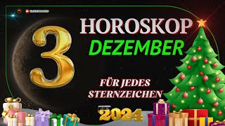 HOROSKOP FÜR DEN 3 DEZEMBER 2024 FÜR ALLE STERNZEICHEN [upl. by Neenahs]