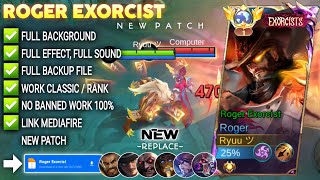 Script Skin Roger Exorcist No Password  Full Effect Voice  Patch Terbaru [upl. by Inatirb]