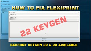 HOW TO FIX FLEXIPRINT 22 KEYGEN [upl. by Fogarty276]