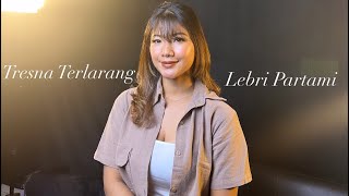 Tresna Terlarang  Lebri Partami Cover by Linda Erisa [upl. by Nicholl117]