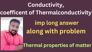 conductivity coefficient of thermal conductivity EXPLANATION PROBLEM Thermal properties of matter [upl. by Avek142]