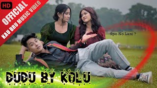 Dudu by Kolu  Official Kau bru Music Video Song  2022 [upl. by Nate]