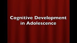 Cognitive Development in Adolescence [upl. by Afinom]