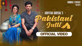 Arpitaa Bansal  Pakistani Jutti Official Video ft Jatinder Singh  New Punjabi Songs 2024 [upl. by Gustavo]