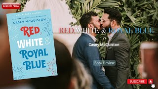 Red White amp Royal Blue by Casey McQuiston  Book Review [upl. by Halladba]