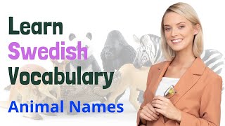 Learn Swedish Vocabulary  120 ANIMAL Names amp its interesting facts  Path to Fluency [upl. by Llegna]