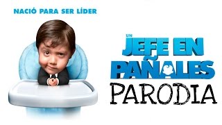 UN JEFE EN PAÑALES  BEBE JEFAZO  PARODIA [upl. by Toffic]