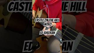 Castle on the Hill Intro  By Ed Sheeran acousticcover castleonthehill acoustic edsheerancover [upl. by Welker]