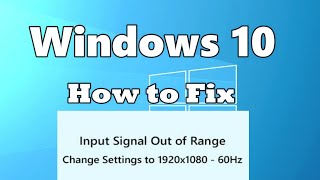 How to Fix Input Signal Out of Range Change Settings to 1920x1080 on Windows 10 [upl. by Annavoj]