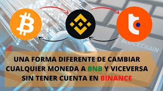 🟠🟡🟠 Como convertir BTC a BNB a TSC SIN USAR UNA CUENTA DE BINANCE 👌 [upl. by Nwahs]