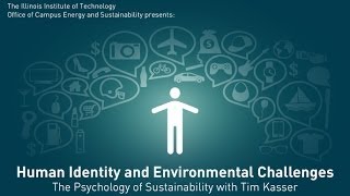 Human Identity and Environmental Challenges The Psychology of Sustainability with Tim Kasser [upl. by Sitarski]