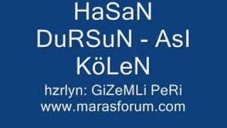 Hasan DursunAsi Kölen [upl. by Necyrb]