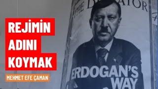 Rejimin adını koymak  Mehmet Efe Çaman [upl. by Nodnelg]