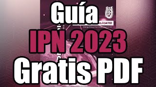 Guía IPN 2023 GRATIS PDF OFICIAL [upl. by Ardnahsal851]