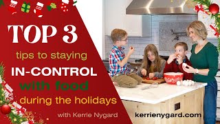 Top 3 Tips to Stay InControl with Food During the Holidays [upl. by Grondin]