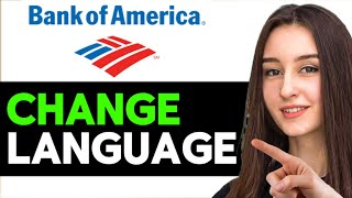 How To CHANGE LANGUAGE On Bank Of America App [upl. by Tnahsarp]