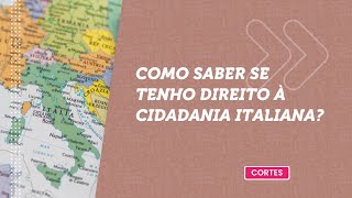 CIDADANIA ITALIANA  Como saber se você tem direito à Cidadania [upl. by Cutlor]