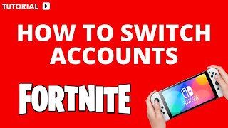 How to Switch Fortnite account on Nintendo Switch [upl. by Tierney]