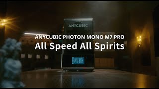 Anycubic Photon Mono M7 Pro All Speed All Spirits [upl. by Crabb]