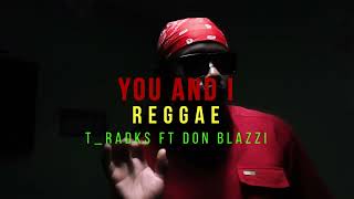 You And I Reggae  TRadks Feat Don Blazzi Official Music Video [upl. by Outlaw]