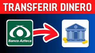 Cómo TRANSFERIR de Banco Azteca a OTRO BANCO Rápido y Fácil [upl. by Huxley]