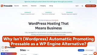 Why Isnt Wordpress Automattic Promoting Pressable as a WP Engine Alternative [upl. by Ilise]