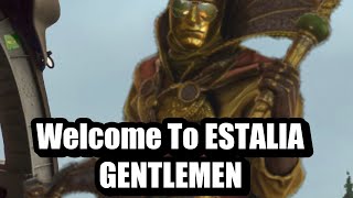 WELCOME TO ESTALIA GENTLEMEN [upl. by Idid692]