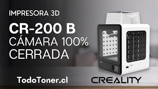 CR200 B Creality  CÁMARA COMPLETAMENTE CERRADA 🔒  Impresora 3D  TodoToner ⚡ [upl. by Lenod201]