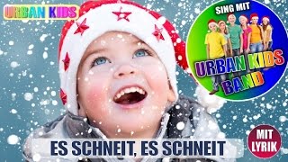 ES SCHNEIT ES SCHNEIT ► DIE BESTEN KINDERLIEDER DEUTSCH ZUM MITSINGEN MIT LYRIK ► URBAN KIDS BAND [upl. by Iahs88]