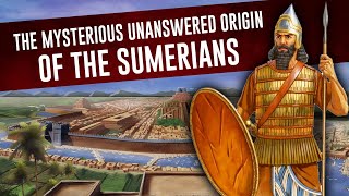 The mysterious origin of the Sumerians  The Sumerians [upl. by Araas]