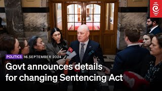 Govt announces details for changing Sentencing Act  16 September 2024  RNZ [upl. by Myrtie69]